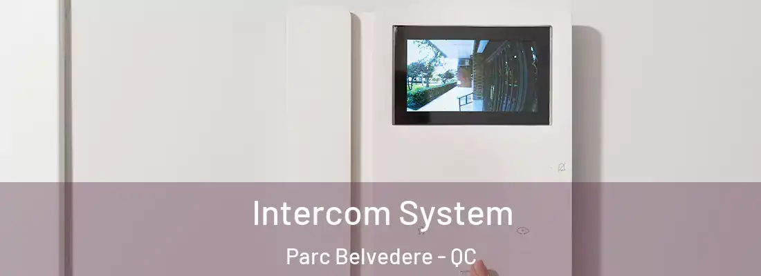  Intercom System Parc Belvedere - QC