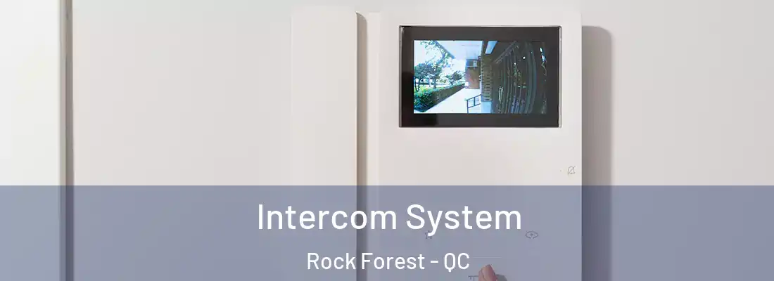  Intercom System Rock Forest - QC