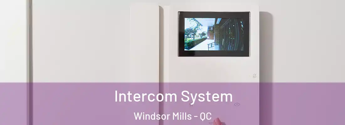  Intercom System Windsor Mills - QC