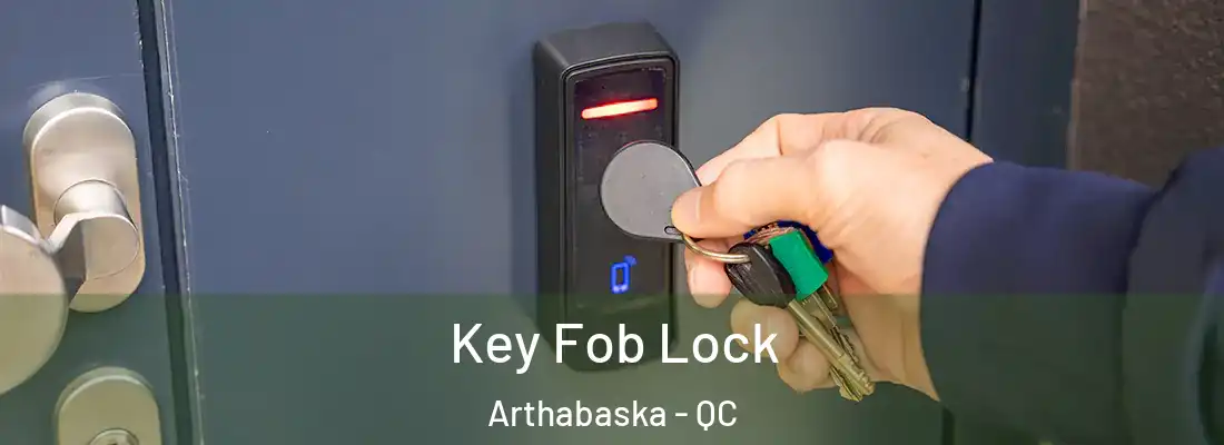 Key Fob Lock Arthabaska - QC