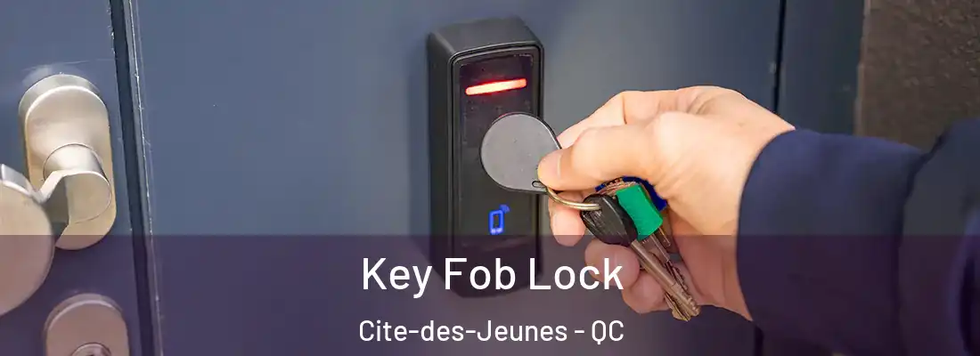  Key Fob Lock Cite-des-Jeunes - QC