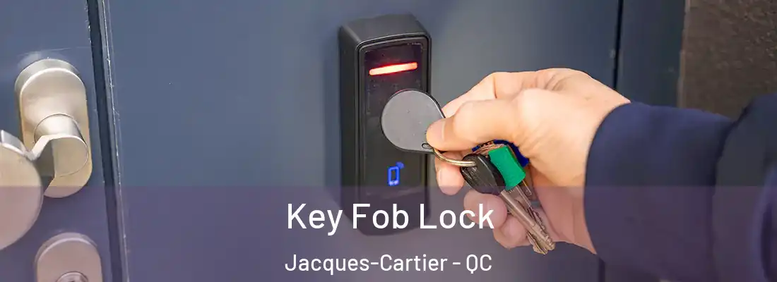  Key Fob Lock Jacques-Cartier - QC