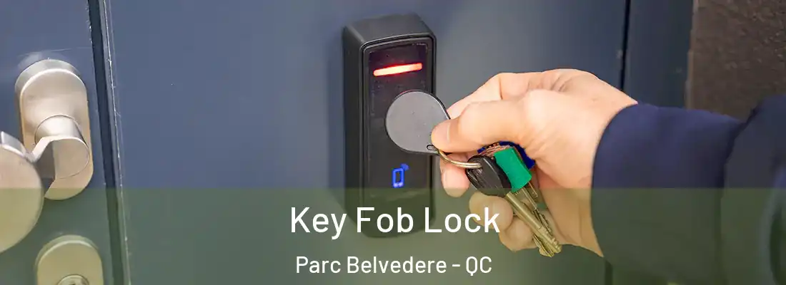  Key Fob Lock Parc Belvedere - QC