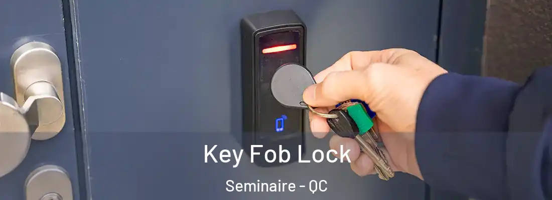  Key Fob Lock Seminaire - QC