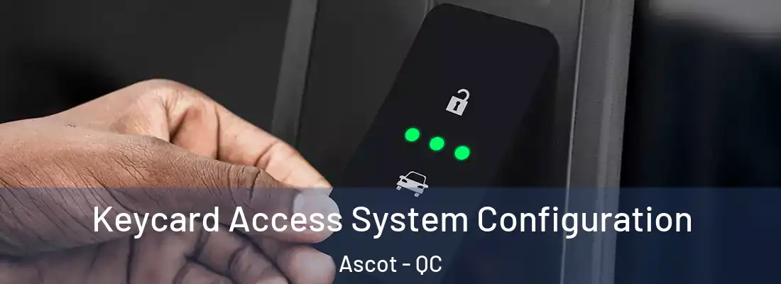  Keycard Access System Configuration Ascot - QC