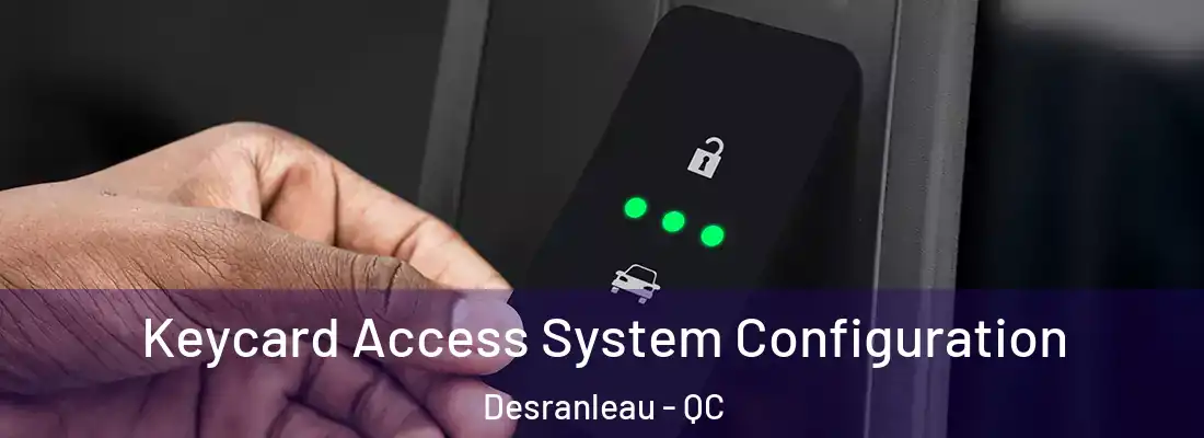  Keycard Access System Configuration Desranleau - QC