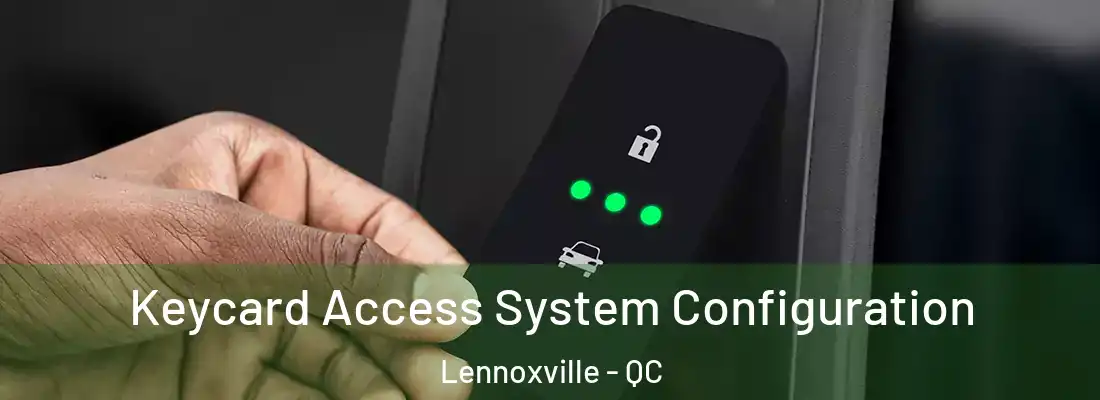  Keycard Access System Configuration Lennoxville - QC