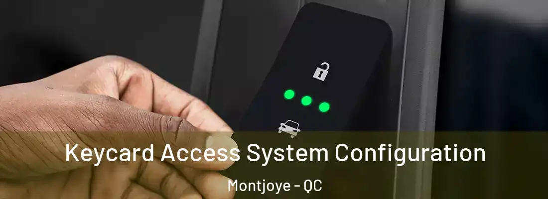  Keycard Access System Configuration Montjoye - QC