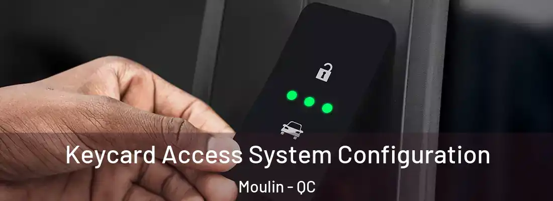  Keycard Access System Configuration Moulin - QC