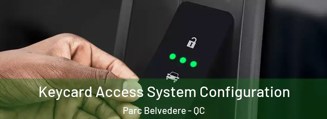  Keycard Access System Configuration Parc Belvedere - QC