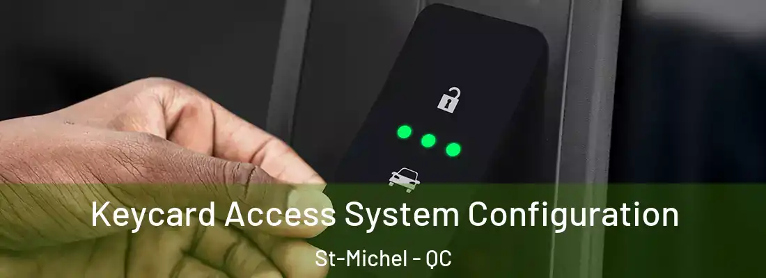  Keycard Access System Configuration St-Michel - QC