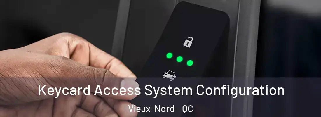  Keycard Access System Configuration Vieux-Nord - QC