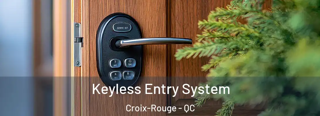  Keyless Entry System Croix-Rouge - QC