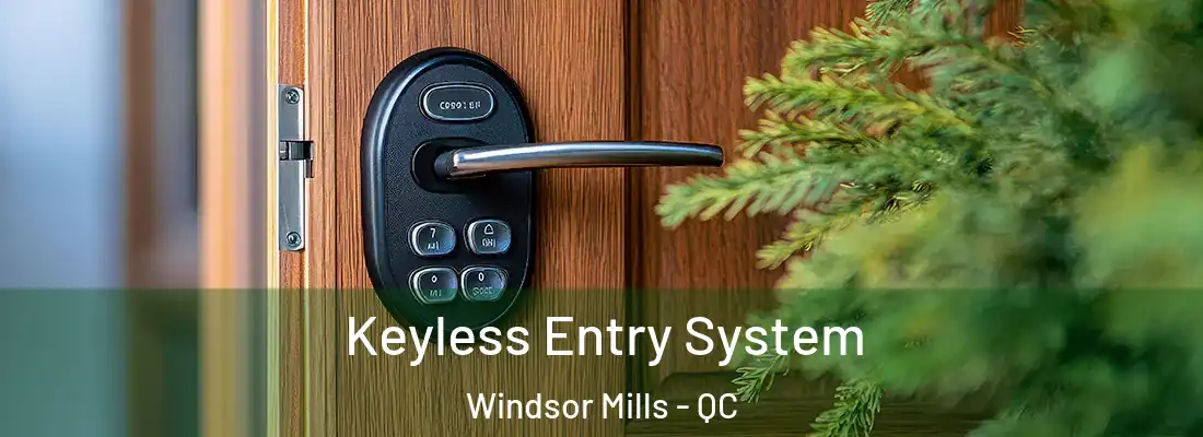  Keyless Entry System Windsor Mills - QC