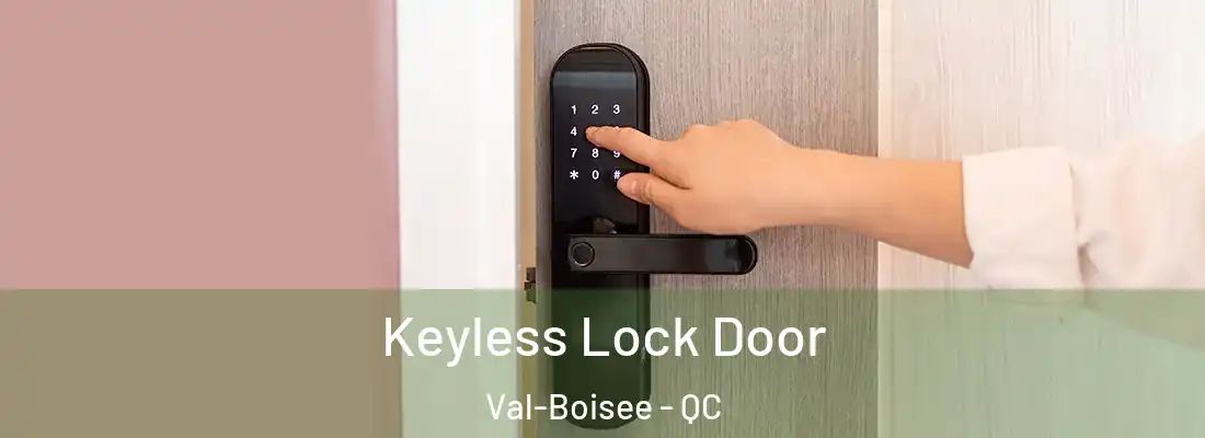  Keyless Lock Door Val-Boisee - QC