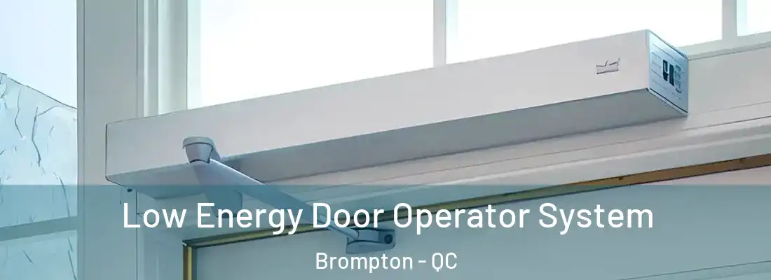  Low Energy Door Operator System Brompton - QC