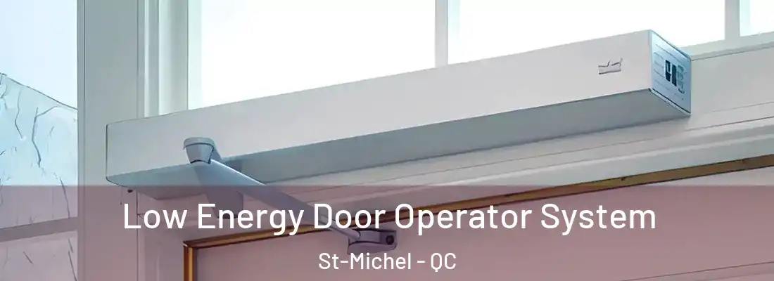  Low Energy Door Operator System St-Michel - QC