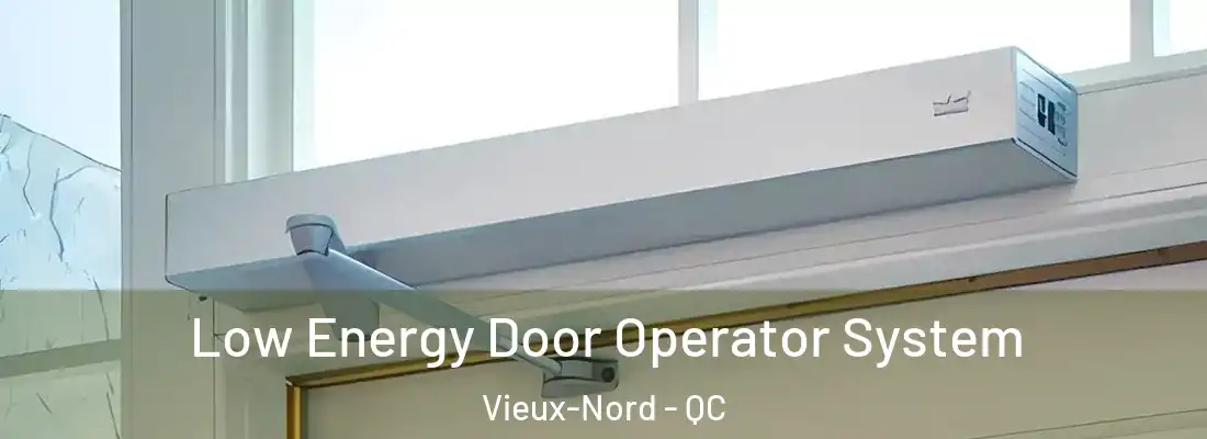  Low Energy Door Operator System Vieux-Nord - QC