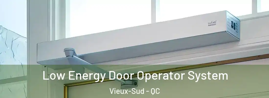  Low Energy Door Operator System Vieux-Sud - QC