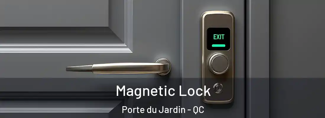  Magnetic Lock Porte du Jardin - QC