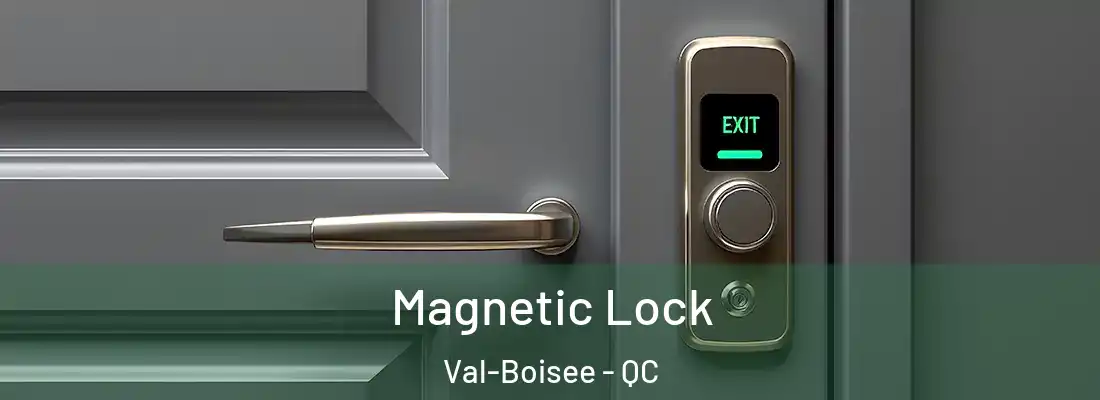  Magnetic Lock Val-Boisee - QC