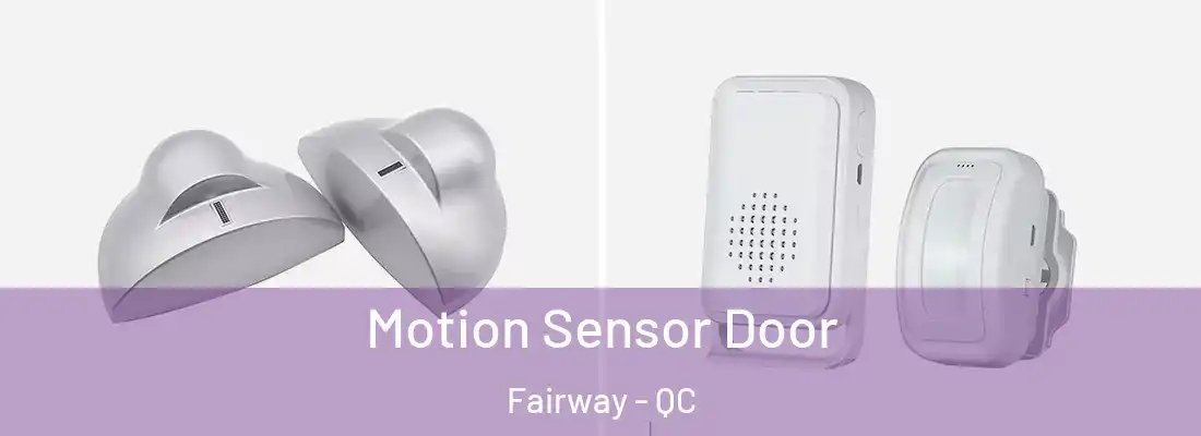  Motion Sensor Door Fairway - QC
