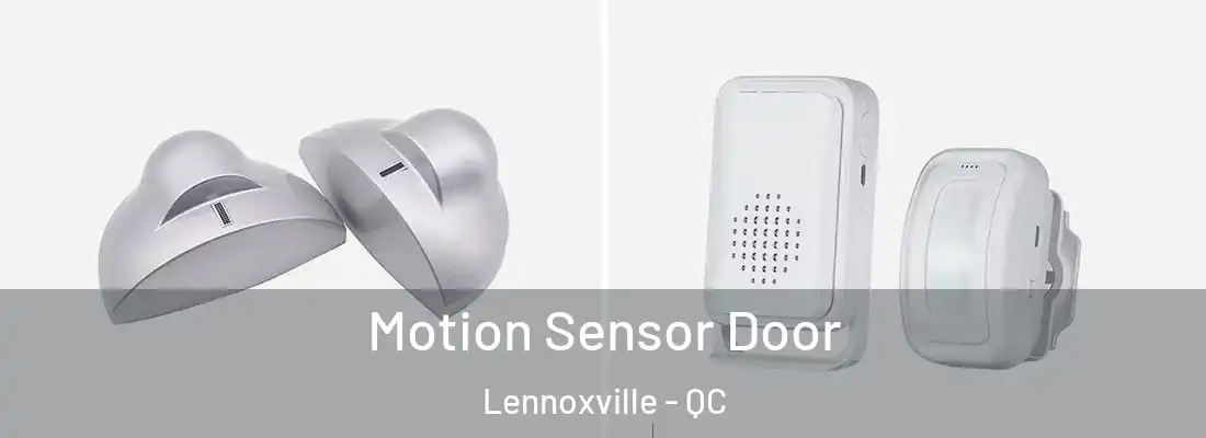  Motion Sensor Door Lennoxville - QC