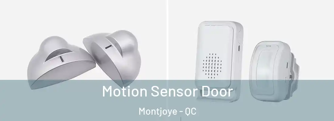  Motion Sensor Door Montjoye - QC