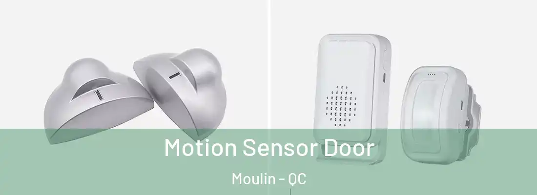  Motion Sensor Door Moulin - QC