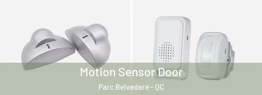  Motion Sensor Door Parc Belvedere - QC