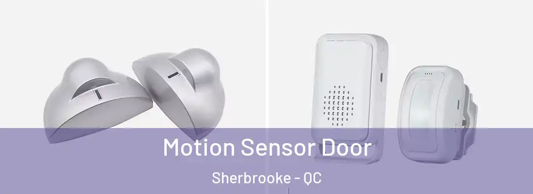  Motion Sensor Door Sherbrooke - QC