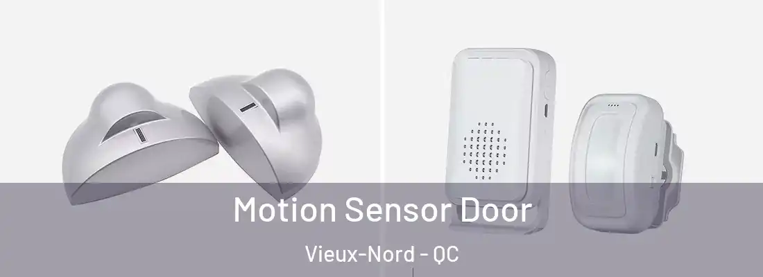  Motion Sensor Door Vieux-Nord - QC
