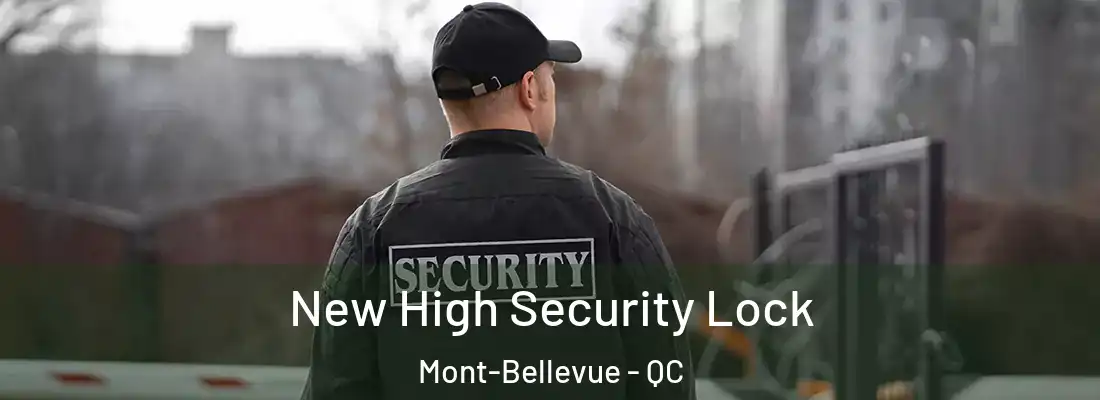  New High Security Lock Mont-Bellevue - QC