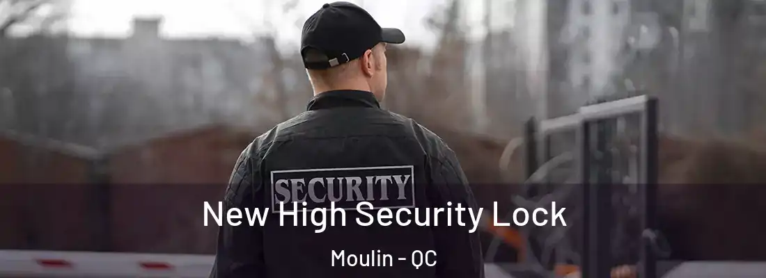  New High Security Lock Moulin - QC