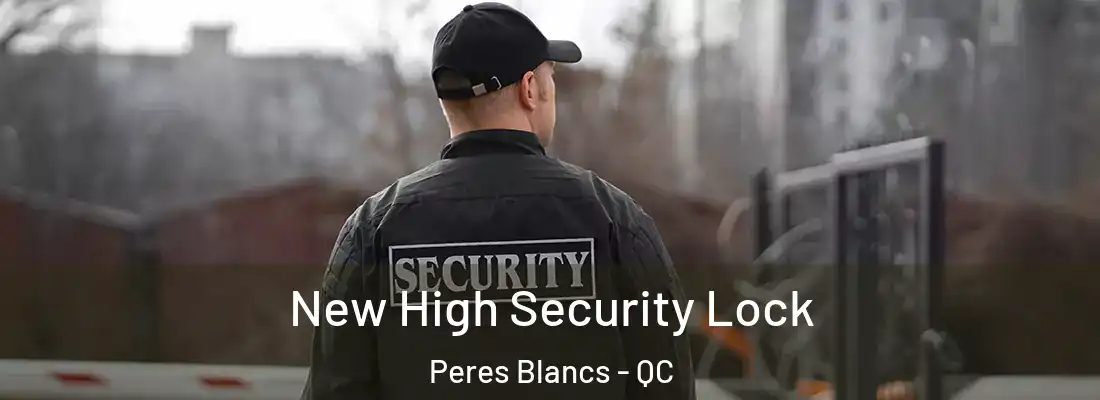  New High Security Lock Peres Blancs - QC