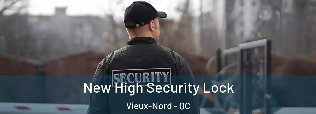  New High Security Lock Vieux-Nord - QC
