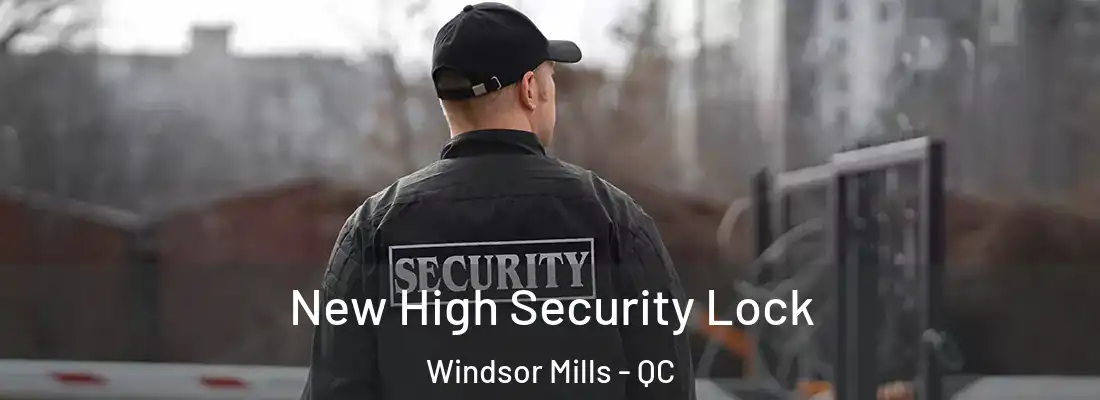  New High Security Lock Windsor Mills - QC