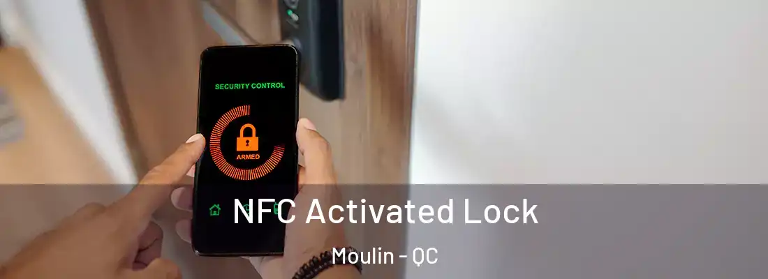  NFC Activated Lock Moulin - QC