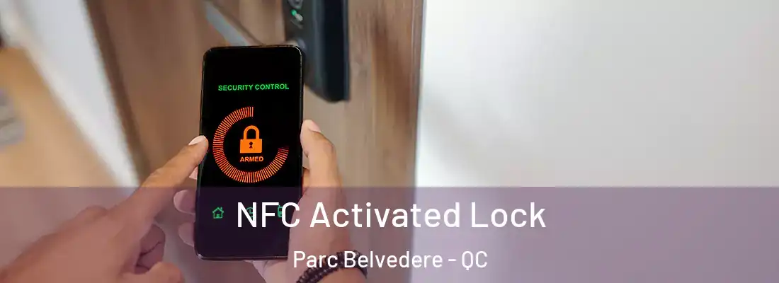 NFC Activated Lock Parc Belvedere - QC