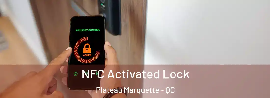  NFC Activated Lock Plateau Marquette - QC