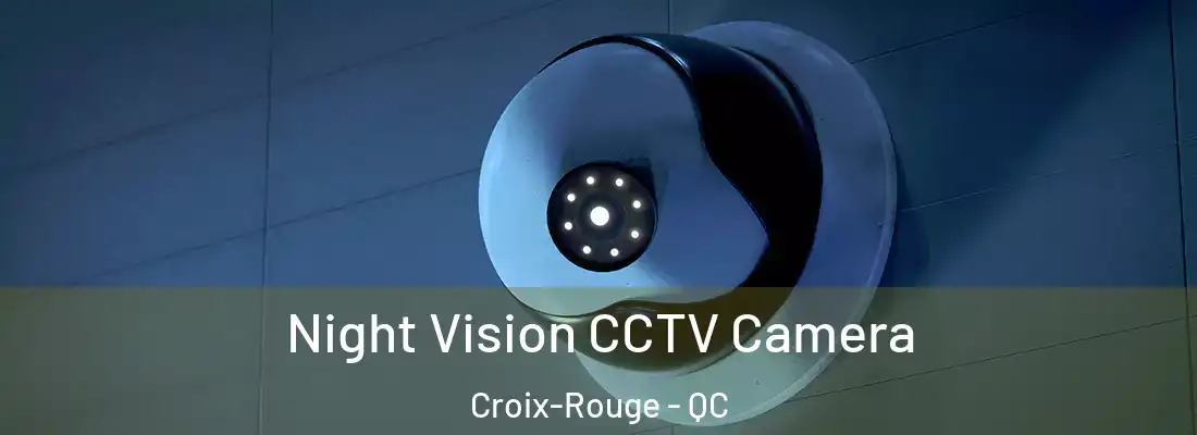  Night Vision CCTV Camera Croix-Rouge - QC