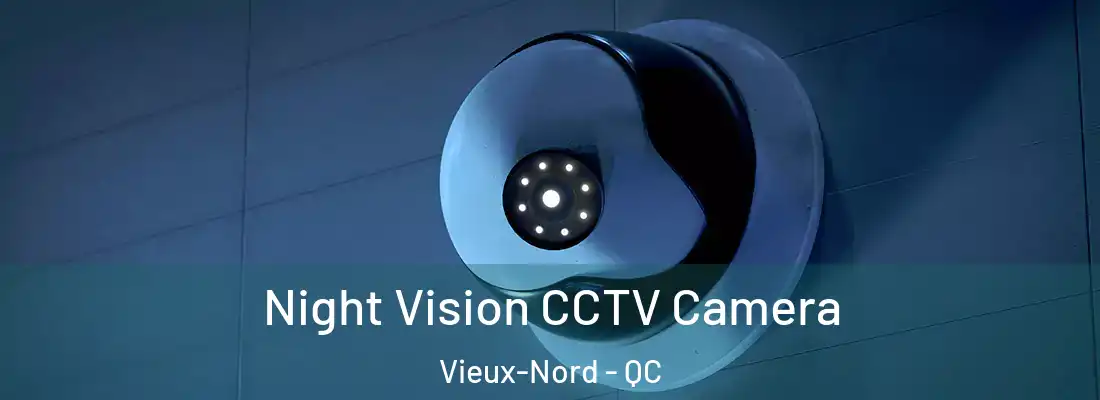  Night Vision CCTV Camera Vieux-Nord - QC