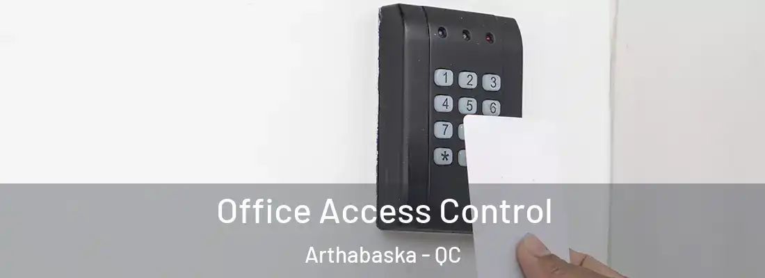  Office Access Control Arthabaska - QC