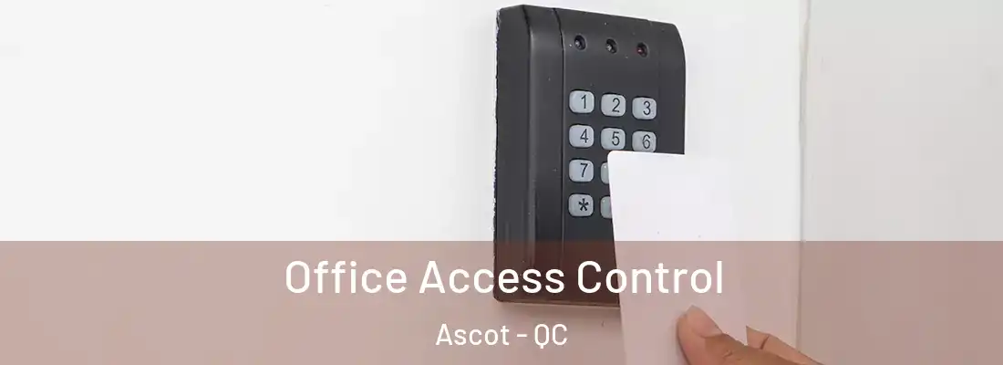  Office Access Control Ascot - QC