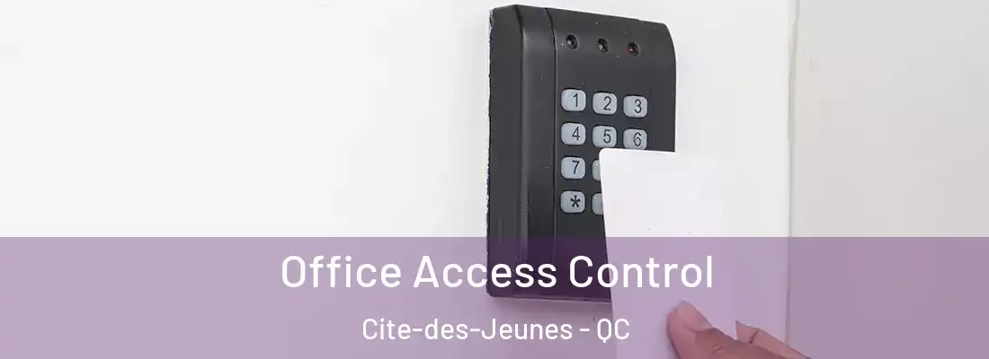  Office Access Control Cite-des-Jeunes - QC