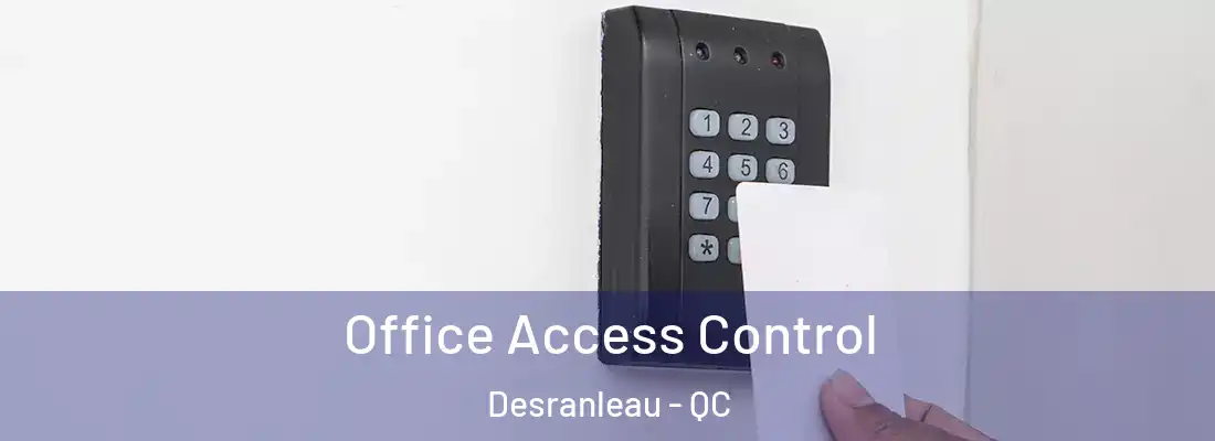  Office Access Control Desranleau - QC