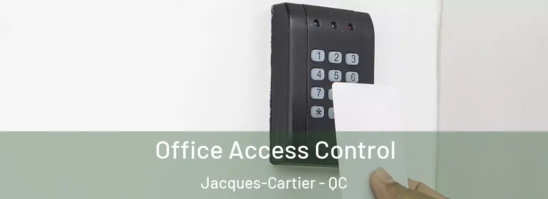  Office Access Control Jacques-Cartier - QC