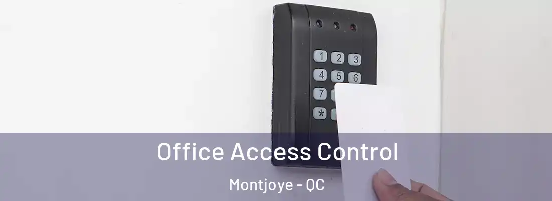  Office Access Control Montjoye - QC