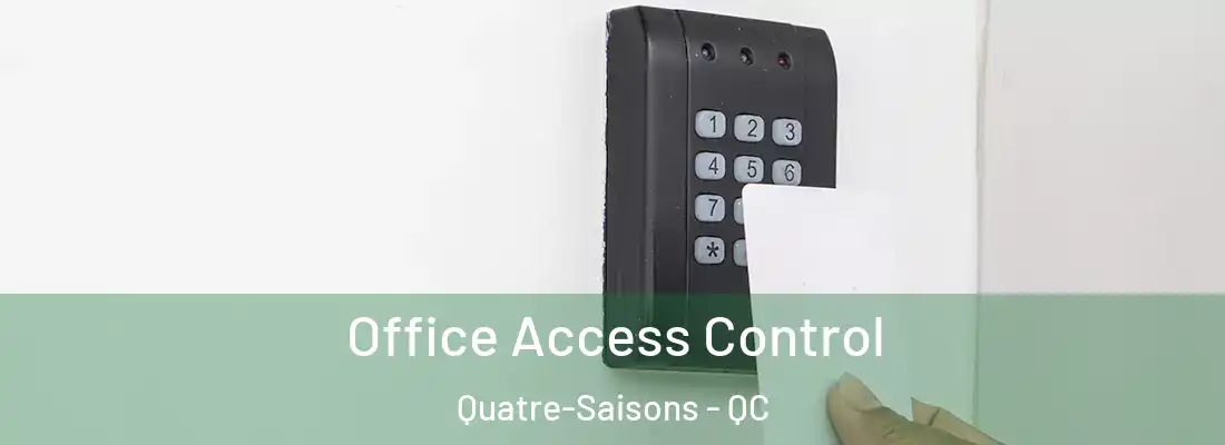  Office Access Control Quatre-Saisons - QC