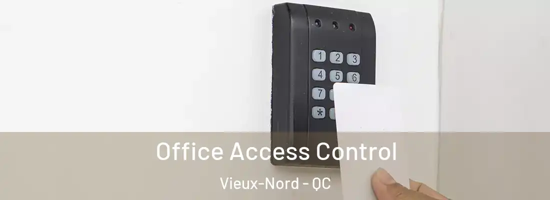  Office Access Control Vieux-Nord - QC